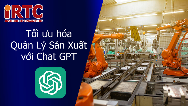 Khóa học Tối ưu hóa Quản lý Sản xuất với Chat GPT