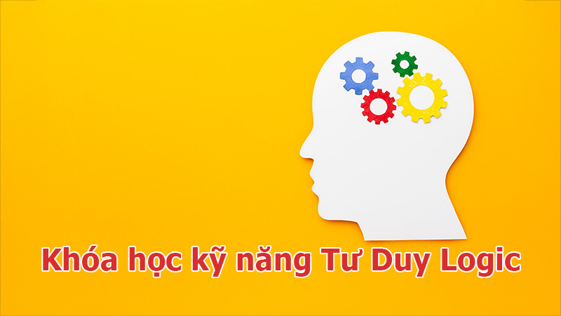 Khóa học Kỹ Năng Tư Duy Logic