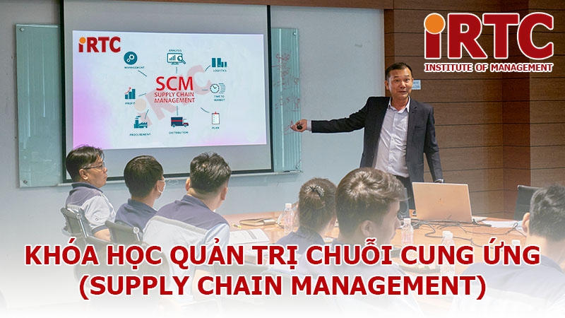 Khóa Học Quản Trị Chuỗi Cung Ứng - Supply Chain Management