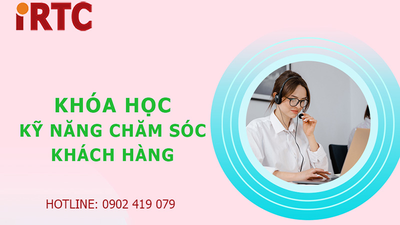 Khóa học Kỹ Năng Chăm Sóc Khách Hàng