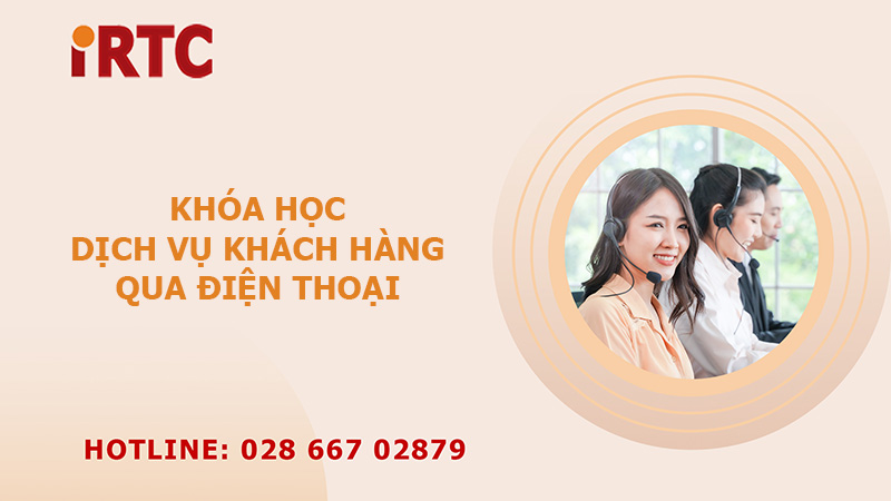 Khóa học Kỹ Năng Dịch Vụ Khách Hàng Qua Điện Thoại