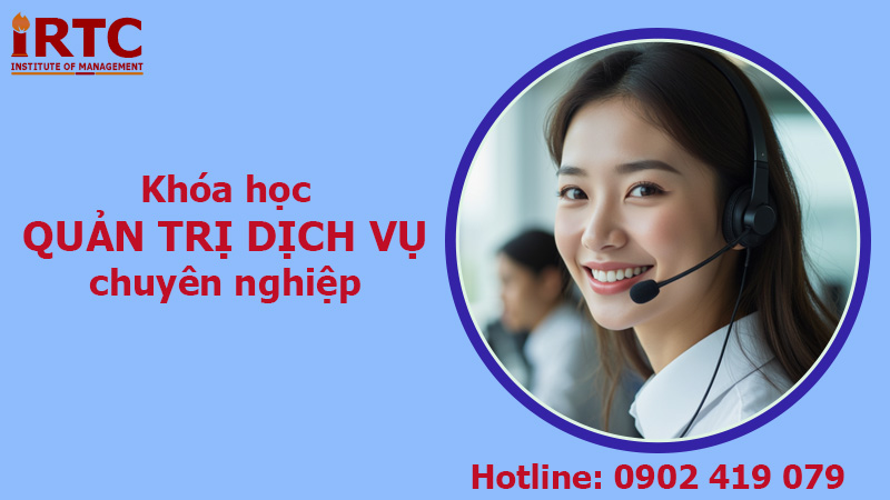 Khóa học Quản Trị Dịch Vụ chuyên nghiệp