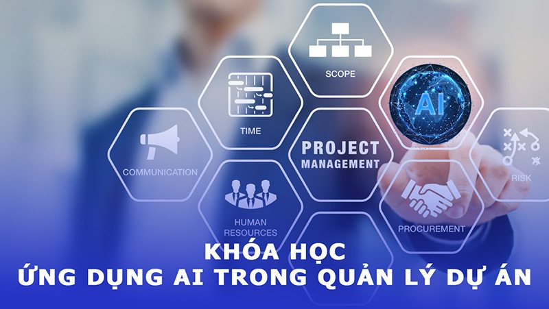Khóa học Ứng dụng AI trong Quản lý dự án